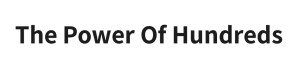 The Power Of Hundreds